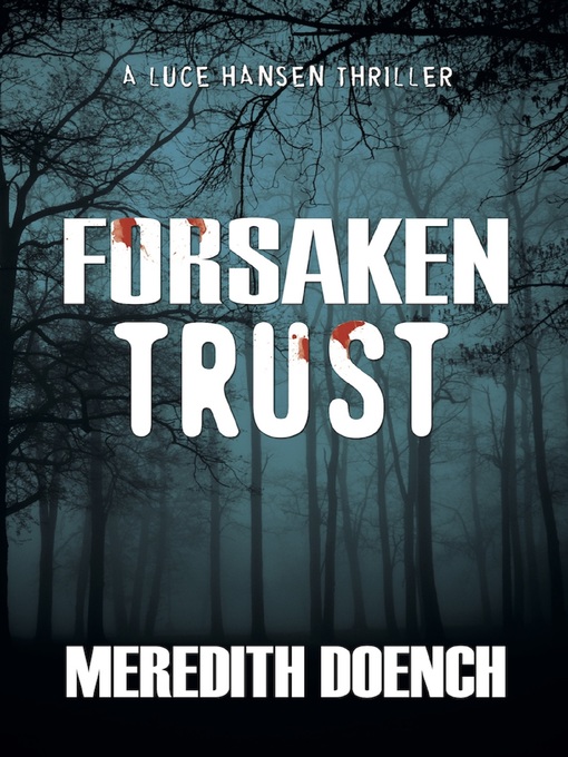 Title details for Forsaken Trust by Meredith Doench - Available